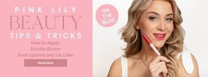 Pink Lily Beauty Tips: How to Apply Double Bloom Dual Lipstick and Lip Liner