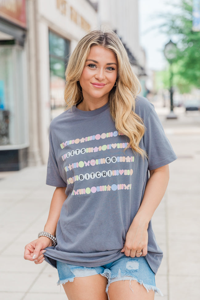 Lets Go Bitch Grey Oversized Graphic Tee