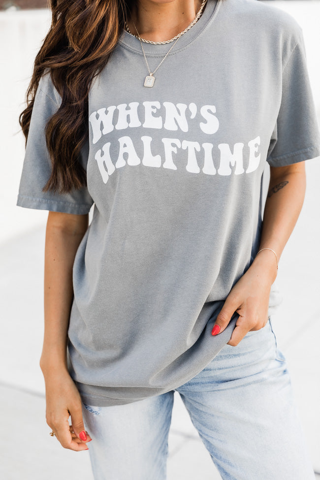 When's Halftime Grey Comfort Color Graphic Tee