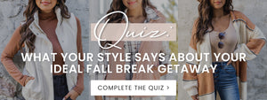 Quiz: What your style says about your Ideal Fall Break Getaway