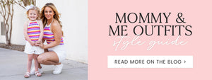 Mommy & Me Outfits Style Guide