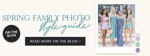 Spring Family Photos Style Guide