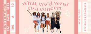 What We'd Wear to a Concert