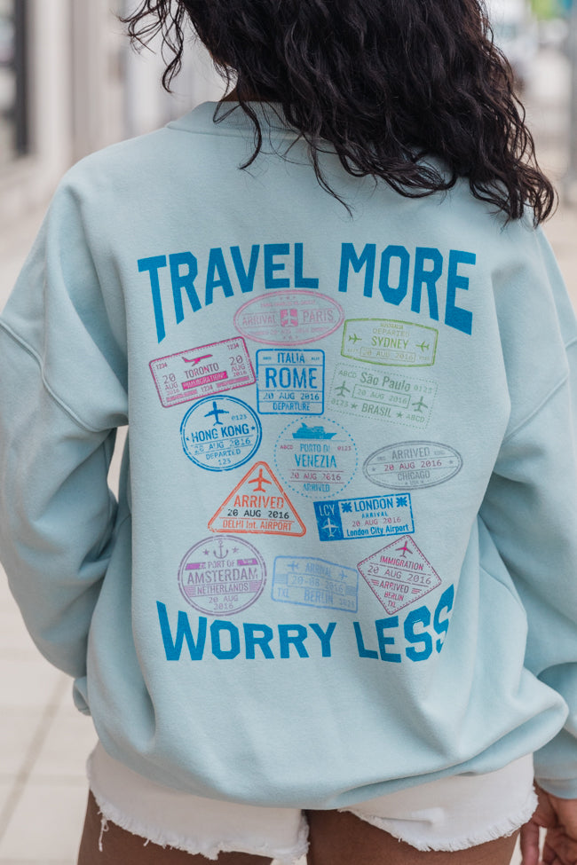 travel more worry less sweatshirt