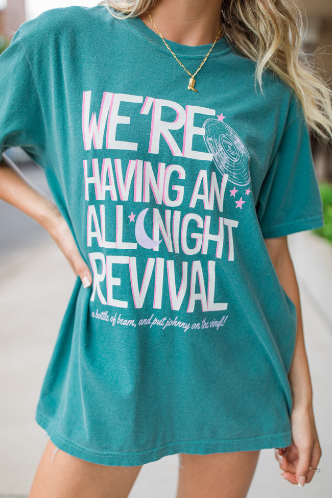 We're Having An All Night Revival Emerald Green Comfort Colors Graphic Tee