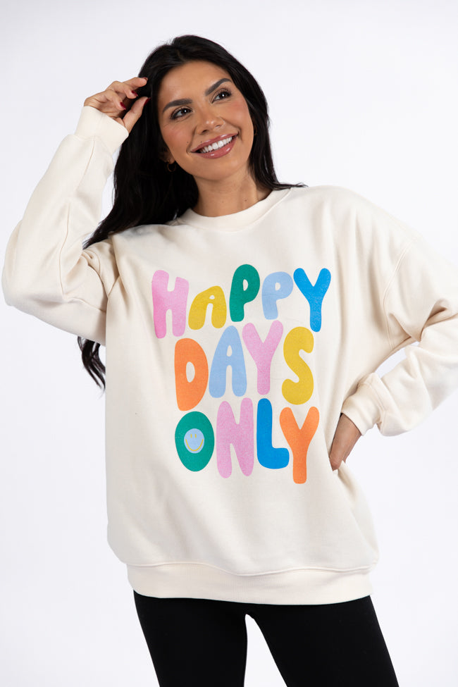 Happy Days Only Cream Oversized Graphic Sweatshirt DOORBUSTER