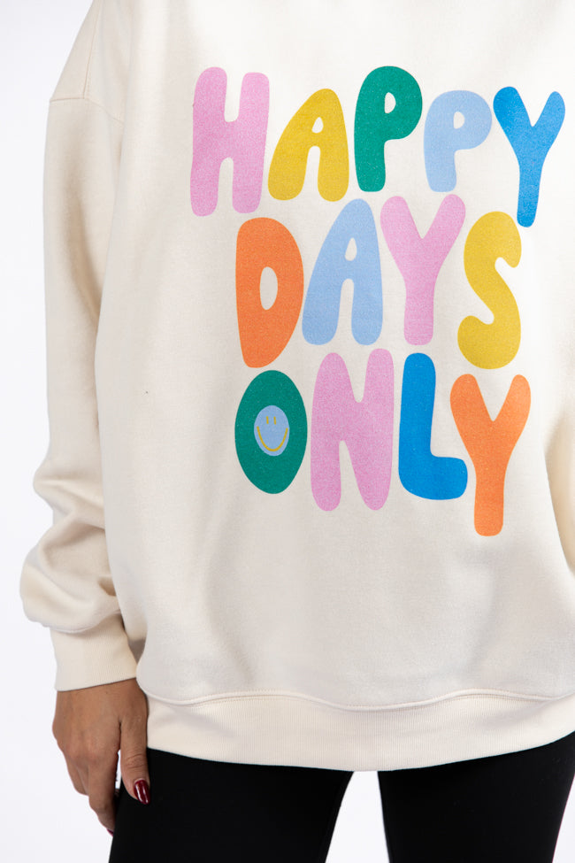 Happy Days Only Cream Oversized Graphic Sweatshirt DOORBUSTER