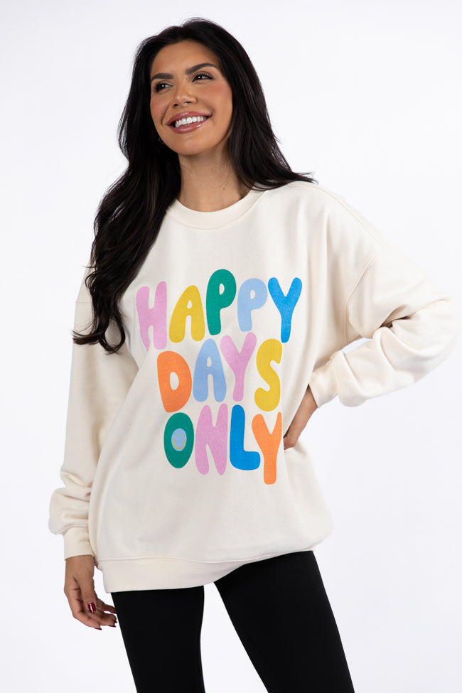 Happy Days Only Cream Oversized Graphic Sweatshirt DOORBUSTER