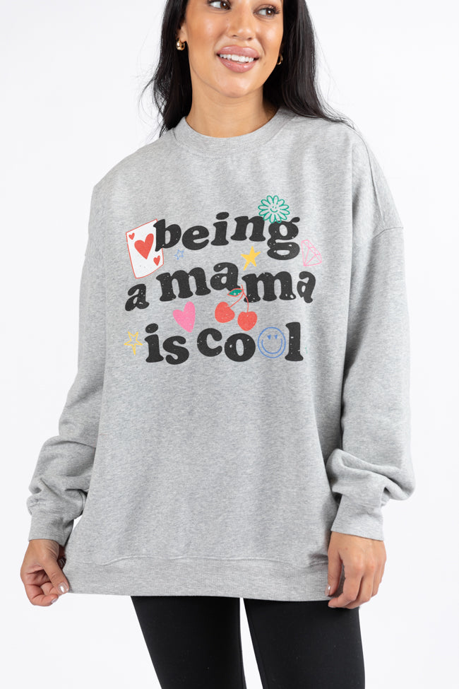 Being A Mama Is Cool Light Grey Oversized Graphic Sweatshirt DOORBUSTER