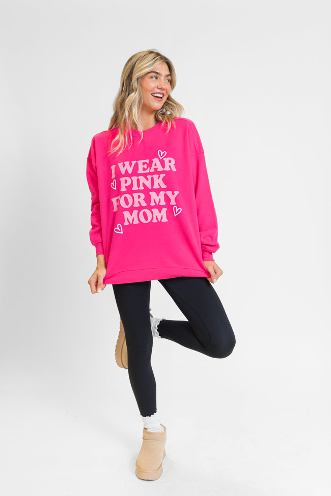 I Wear Pink For My Mom Hot Pink Oversized Graphic Sweatshirt