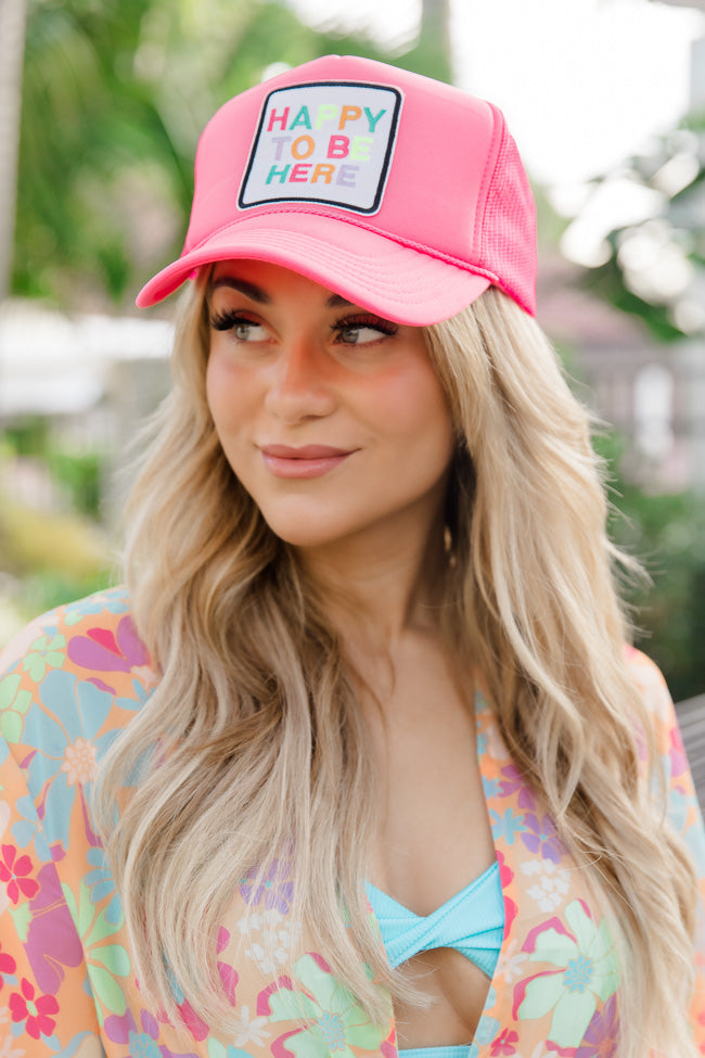 Happy To Be Here Hot Pink Trucker Hat