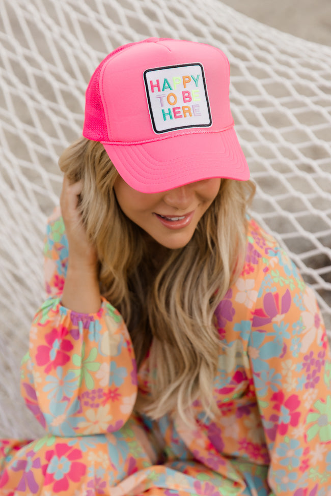 Happy To Be Here Hot Pink Trucker Hat