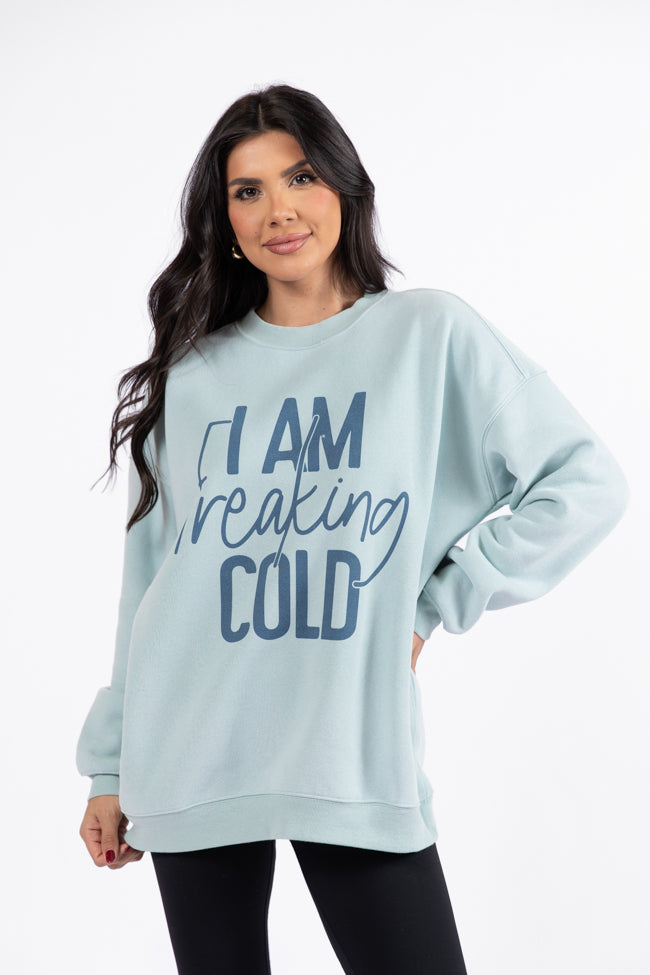 I Am Freaking Cold Light Blue Oversized Graphic Sweatshirt DOORBUSTER