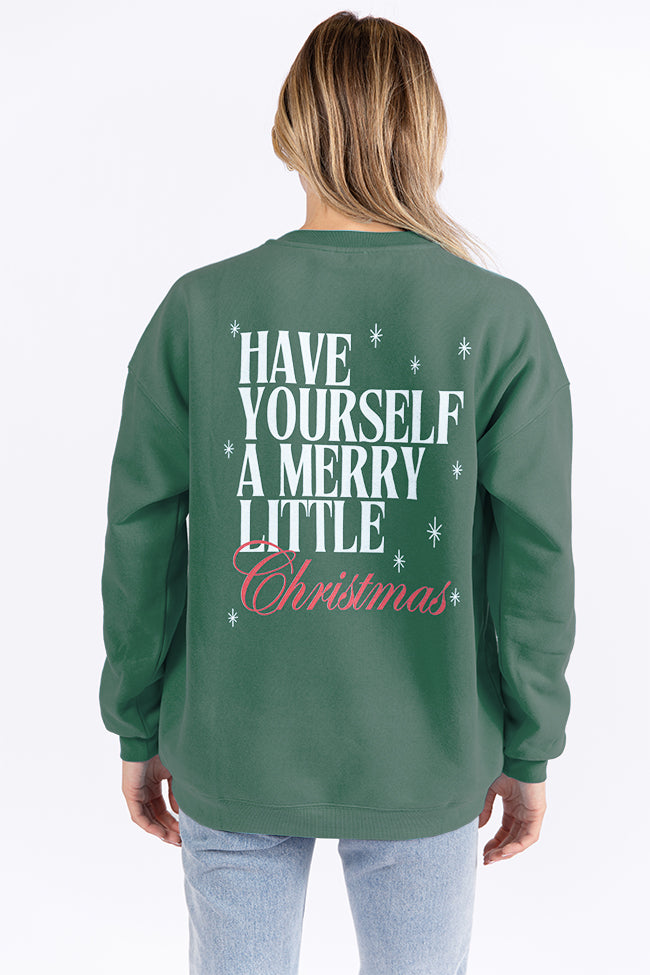 Have Yourself A Merry Little Christmas Pine Needle Green Graphic Sweatshirt