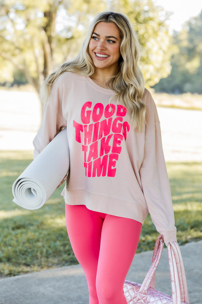 Good Things Take Time Pale Pink Graphic Sweatshirt FINAL SALE