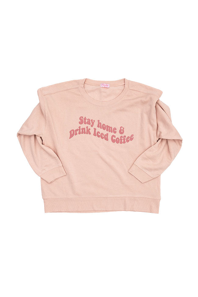 Stay Home And Drink Iced Coffee Pale Pink Graphic Sweatshirt FINAL SALE