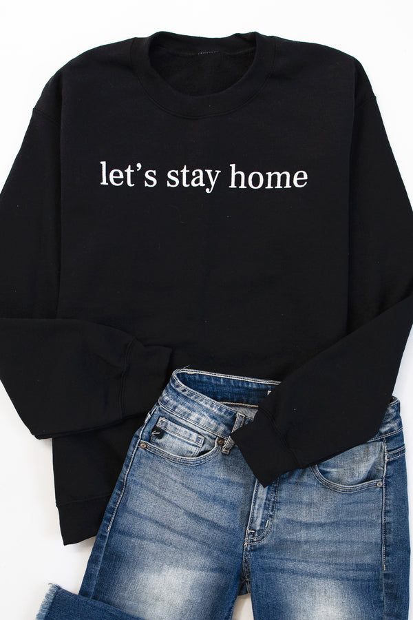 Let's Stay Home Sweatshirt For Women